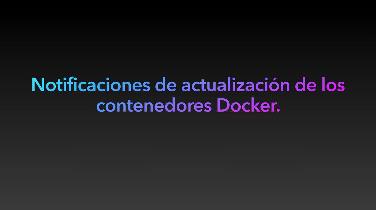 Notificaciones por Telegram de actualización de los contenedores Docker. (ACTUALIZADO A DSM 7.2)