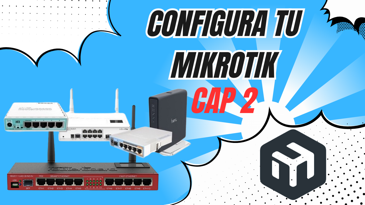 Configuración de router Mikrotik - Capítulo 2