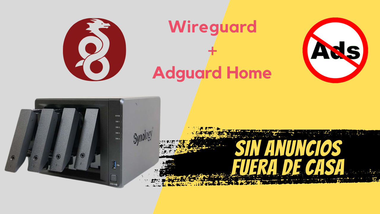Wireguard + Adguard = Sin anuncios fuera de casa